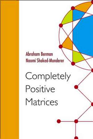 Completely Positive Matrices de Abraham Berman