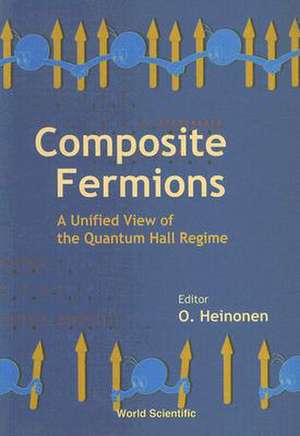 Composite Fermions: A Unified View of the Quantum Hall Regime de O. Heinonen