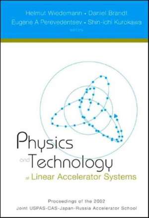 Physics and Technology of Linear Accelerator Systems, Proceedings of the 2002 Joint Uspas-Cas-Japan-Russia Accelerator School de Helmut Wiedemann