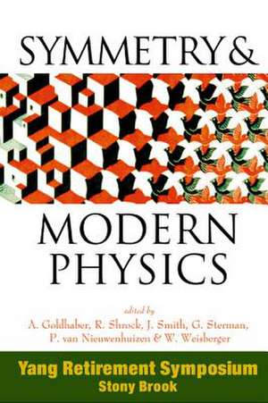 Symmetry and Modern Physics: Yang Retirement Symposium de G. Sterman