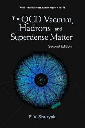 QCD Vacuum, Hadrons and Superdense Matter, the (2nd Edition) de Edward V. Shuryak