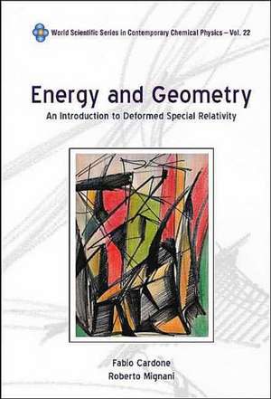 Energy and Geometry: An Introduction to Deformed Special Relativity de Fabio Cardone