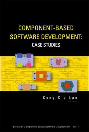 Component-Based Software Development: Case Studies de Kung-Kiu Lau