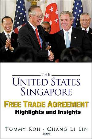 United States-Singapore Free Trade Agreement, The: Highlights and Insights de Tommy Koh