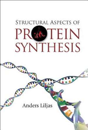 Structural Aspects of Protein Synthesis de Anders Liljas