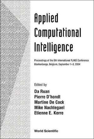 Applied Computational Intelligence, Proceedings of the 6th International Flins Conference de Da Ruan