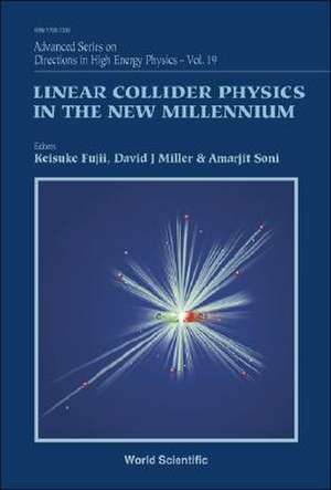 Linear Collider Physics in the New Millennium de Keisuke Fujii