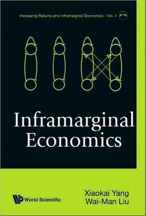 Inframarginal Economics de Xiaokai Yang