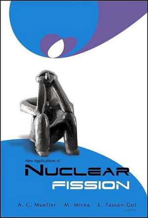 New Applications of Nuclear Fission: Proceedings of the International Workshop de A. C. Mueller