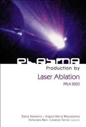 Plasma Production By Laser Ablation: Ppla 2003 de Torrisi Lorenzo