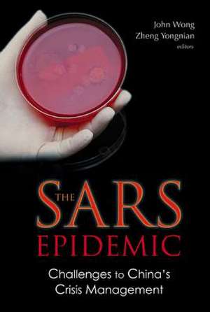 Sars Epidemic, The: Challenges to China's Crisis Management de Zheng Yongnian