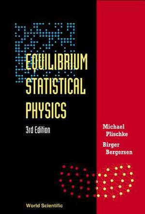 Equilibrium Satistical Physics: Proceedings of the Meijo Winter School 2003 de Michael Plischke