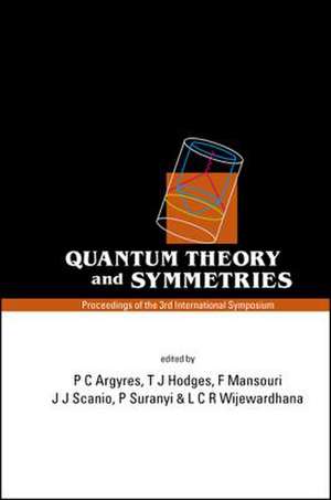 Quantum Theory And Symmetries, Proceedings Of The 3rd Intern