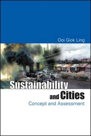 Sustainability and Cities de Ooi Giok Ling