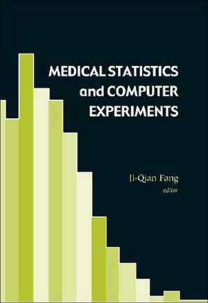 Medical Statistics and Computer Experiments [With CDROM]: An Introduction de Ji-Qian Fang