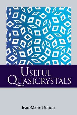 Useful Quasicrystals de Jean-Marie DuBois