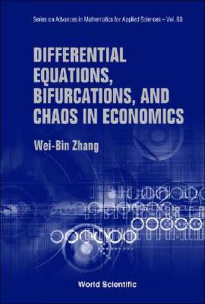 Differential Equations, Bifurcations, and Chaos in Economics de Wei-Bin Zhang