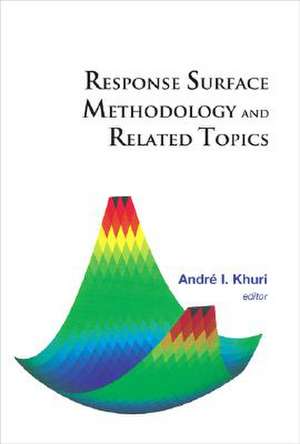 Response Surface Methodology and Related Topics de Andre I. Khuri