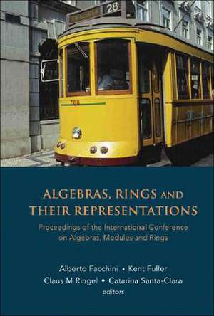 Algebras, Rings and Their Representations: Proceedings of the International Conference Lisbon, Portugal 14 ? 18 July 2003 de Alberto Facchini