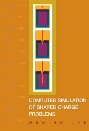 COMPUTER SIMULATION OF SHAPED CHARGE P.. de Wen Ho Lee