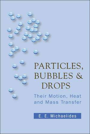 PARTICLES, BUBBLES AND DROPS de Michaelides Efstathios E