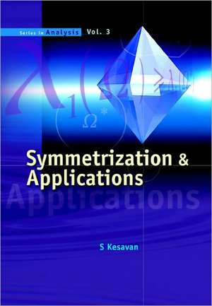 Symmetrization & Applications de S. Kesavan