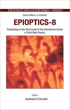 Epioptics-8 - Proceedings of the 33rd Course of the International School of Solid State Physics de Antonio Cricenti