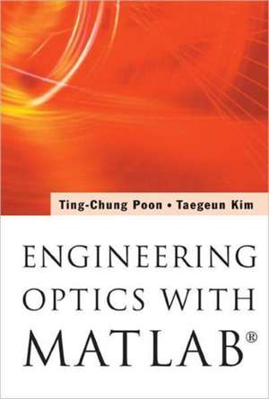 Engineering Optics with MATLAB de Ting-Chung Poon