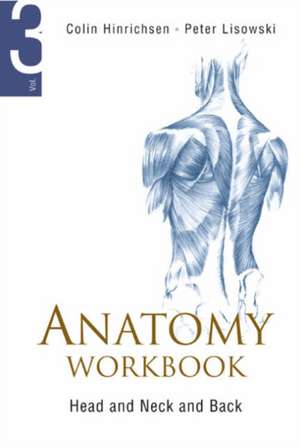 Anatomy Workbook - Volume 3: Head, Neck and Back de Peter Lisowski