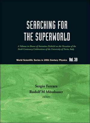 Searching for the Superworld: A Volume in Honor of Antonino Zichichi on the Occasion of the Sixth Centenary Celebrations of the University of Turin, de Sergio Ferrara