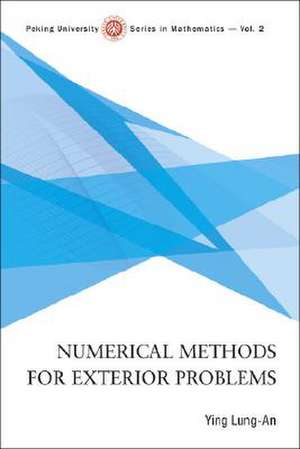 Numerical Methods for Exterior Problems de Ying Lung-An