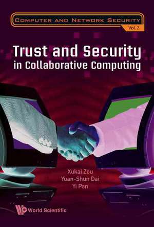 Trust and Security in Collaborative Computing de Yuan-Shun Dai