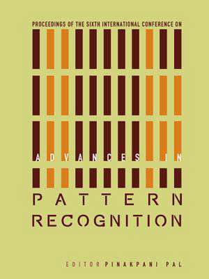 Advances in Pattern Recognition: Indian Statistical Institute, Kolkata, India, 2-4 January 2007 de Pal Pinakpani