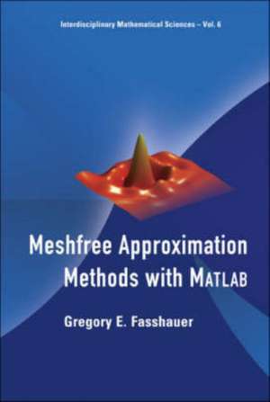 Meshfree Approximation Methods with MATLAB [With CDROM]: Modern Higher-Dimensional Cosmology (2nd Edition) de Gregory E. Fasshauer