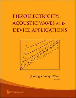 Piezoelectricity, Acoustic Waves, and Device Applications de Ji Wang