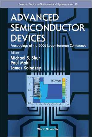 Advanced Semiconductor Devices: Proceedings of the 2006 Lester Eastman Conference de Michael S. Shur