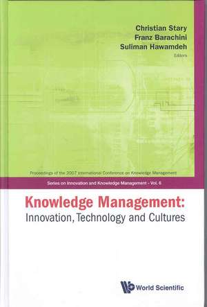 Knowledge Management: Proceedings of the 2007 International Conference on Knowledge Management, Vienna, de Christian Stary