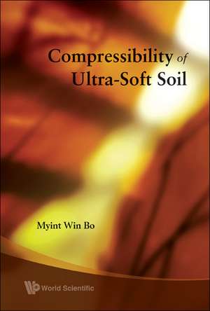 Compressibility of Ultra-Soft Soil de Myint Win Bo