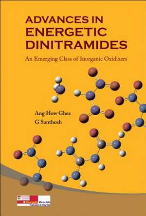 Advances in Energetic Dinitramides: An Emerging Class of Inorganic Oxidizers de Ang How Ghee