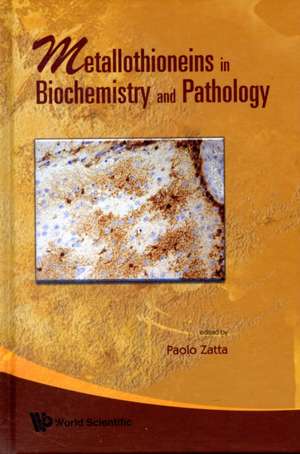 Metallothioneins in Biochemistry and Pathology de Zatta