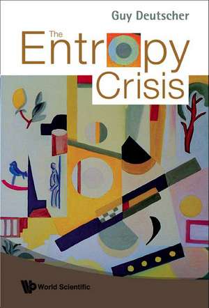 The Entropy Crisis de Guy Deutscher