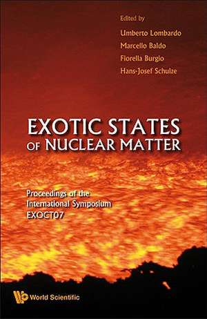 Exotic States of Nuclear Matter: Proceedings of the International Symposium EXOCT07 de Umberto Lombardo