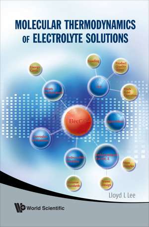 Molecular Thermodynamics of Electrolyte Solutions [With CDROM] de Lloyd L. Lee