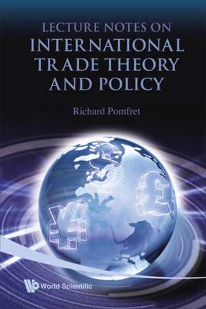 Lecture Notes on International Trade Theory and Policy: Billion Dollar Business Opportunities for China's Olympic Decade de Richard Pomfret