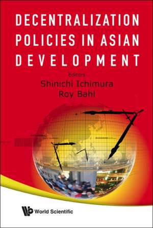 Decentralization Policies in Asian Development de Roy Bahl