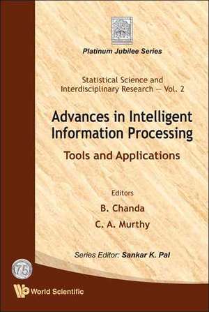 Advances in Intelligent Information Processing: Tools and Applications de C. A. Murthy