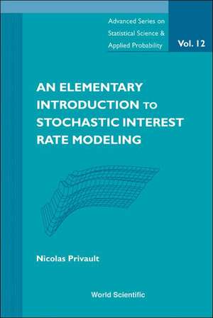 An Elementary Introduction to Stochastic Interest Rate Modeling de Nicolas Privault