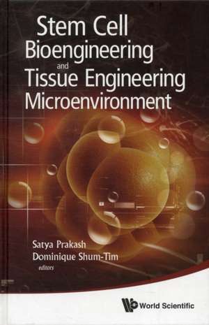 Stem Cell Bioengineering and Tissue Engineering Microenvironment de Satya Prakash