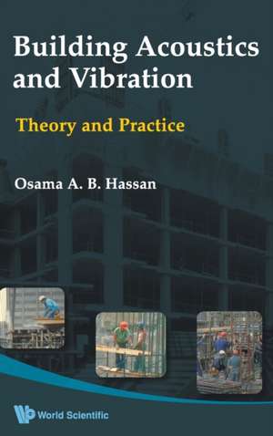 Building Acoustics and Vibration de Osama A. B. Hassan