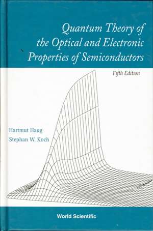 Quantum Theory of the Optical and Electronic Properties of Semiconductors: Algebraically Simple Chaotic Flows de Hartmut Haug